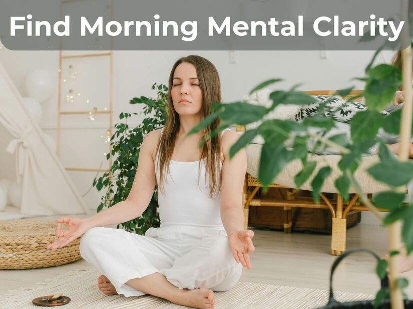 Person meditating in morning showing mental clarity segment of effective morning routine ideas
