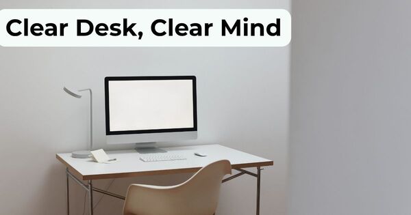 what can you do in 3 hours - clear desk, distraction-free workspace