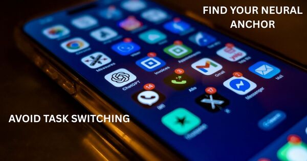A smartphone screen with notification overlays to illustrate avoiding task switching and finding a neural anchor with a 10 minute timer
